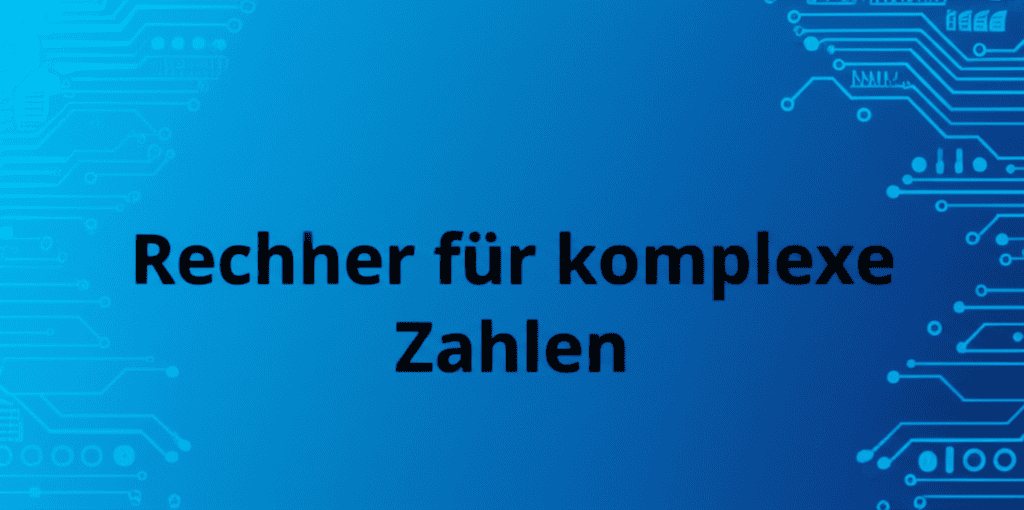 Rechner für komplexe Zahlen