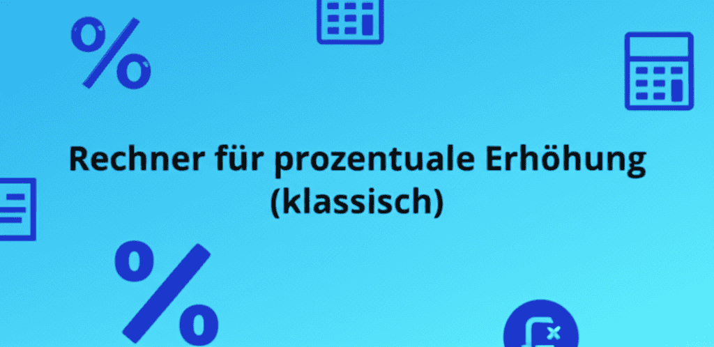 Rechner für prozentuale Erhöhung (klassisch)